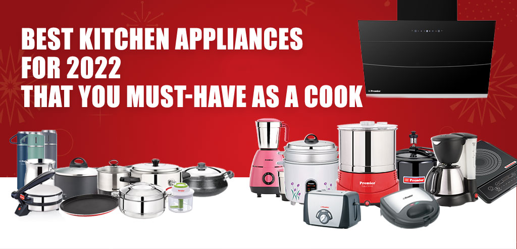 https://www.premierkitchen.in/wp-content/uploads/2021/12/22-Best-Kitchen-Appliances-For-2022-That-You-Must-Have-As-A-Cook.jpg